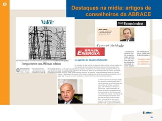Destaques na mídia: artigos de
     conselheiros da ABRACE




                             24
 