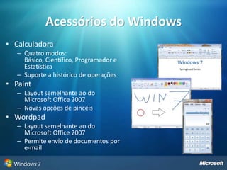 Opções de EnergiaRedução do brilho do monitorDiminuição do brilho da tela quando não utilizadoRecurso semelhante ao dos celulares