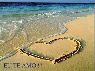 EU TE AMO !!!
 