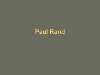 Paul Rand
 