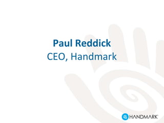 Paul Reddick CEO, Handmark 