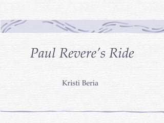 Paul Revere’s Ride Kristi Beria 