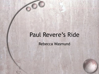 Paul Revere’s Ride Rebecca Wasmund 