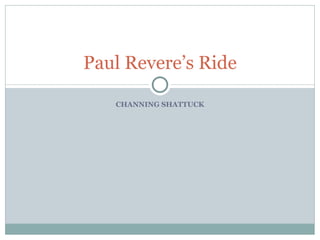 CHANNING SHATTUCK Paul Revere’s Ride 