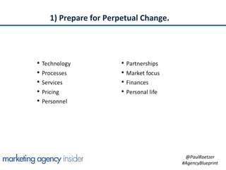 1) Prepare for Perpetual Change.




                                    @PaulRoetzer
                                   #...