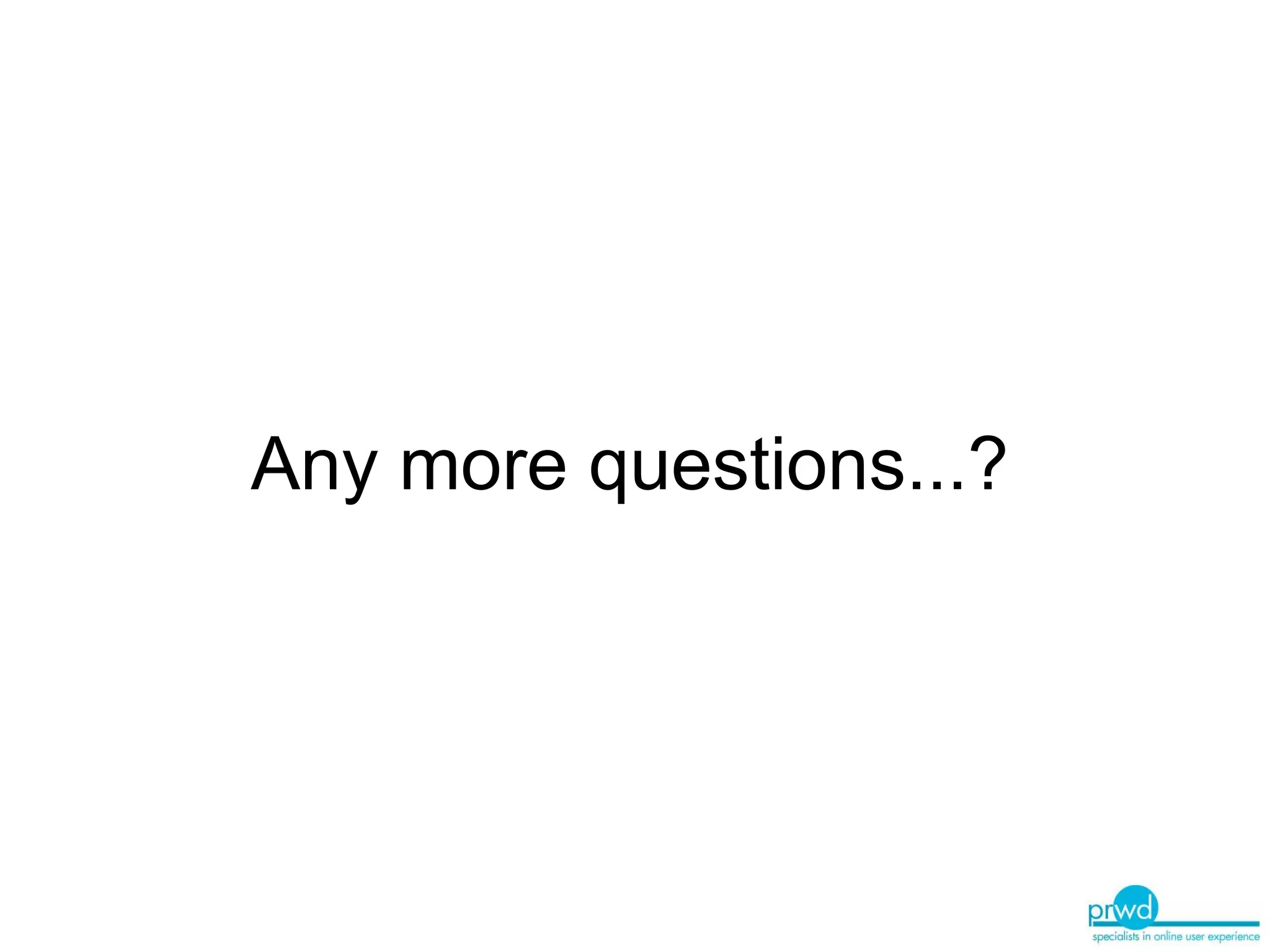 Any more questions...? 