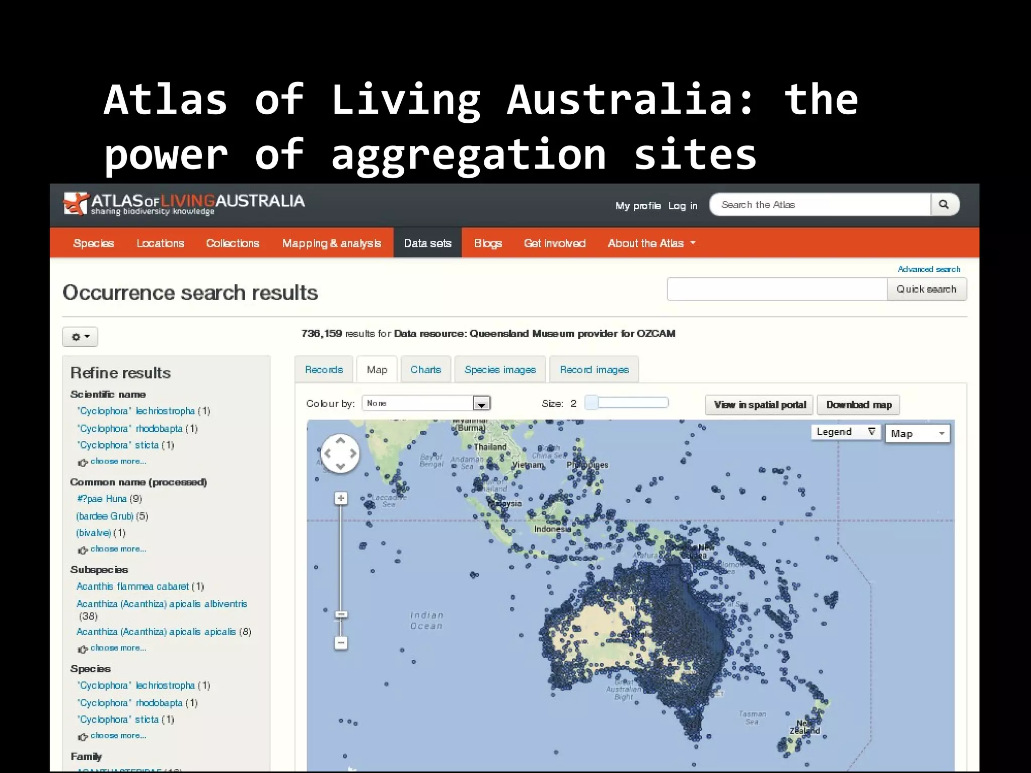 Atlas of Living Australia: theAtlas of Living Australia: the
power of aggregation sitespower of aggregation sites
 