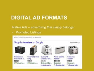 DIGITAL AD FORMATS 
Native Ads – advertising that simply belongs. 
• Custom “Can’t be Contained” 
• When brands, marketers...