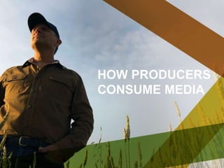 HOW PRODUCERS 
CONSUME MEDIA 
 