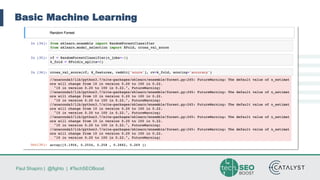 Paul Shapiro | @fighto | #TechSEOBoost
Basic Machine Learning
 