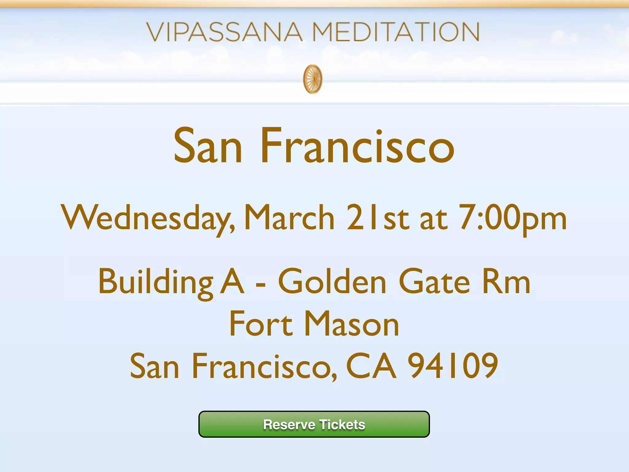 San Francisco
Wednesday, March 21st at 7:00pm
  Building A - Golden Gate Rm
           Fort Mason
    San Francisco, CA 94109
            Reserve Tickets
 