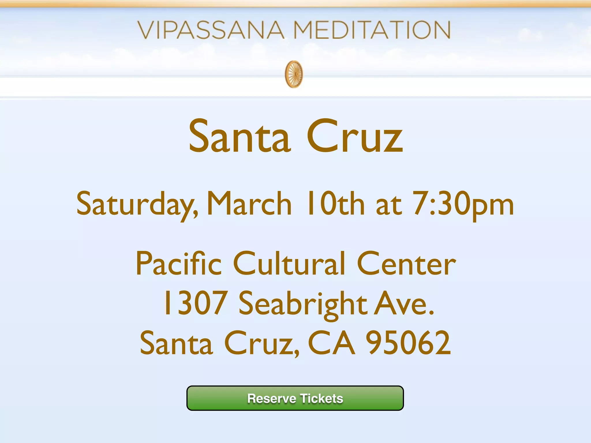 Santa Cruz
Saturday, March 10th at 7:30pm
    Paciﬁc Cultural Center
     1307 Seabright Ave.
    Santa Cruz, CA 95062
           Reserve Tickets
 