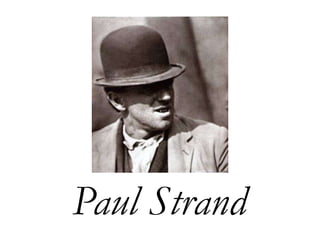 Paul Strand

 