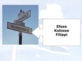 Efeze Kolosse Filippi 