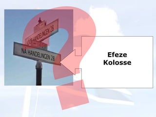 Efeze Kolosse ? 