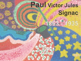 PaulVictor Jules Signac 1863 - 1935 