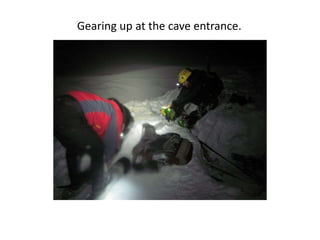 Gearing up at the cave entrance.
 
