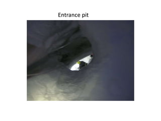 Entrance pit
 