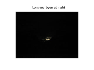 Longyearbyen at night
 