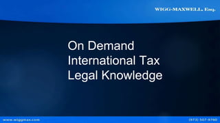 On Demand
International Tax
Legal Knowledge
 