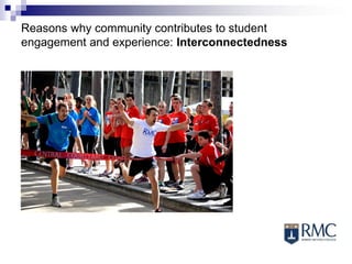 Reasons why community contributes to student
engagement and experience: Interconnectedness
 