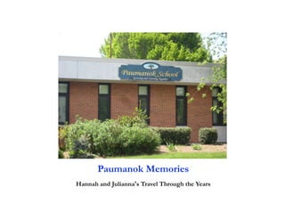 Paumanok Memories
Hannah and Julianna's Travel Through the Years
 