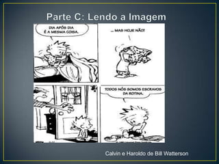 Calvin e Haroldo de Bill Watterson
 