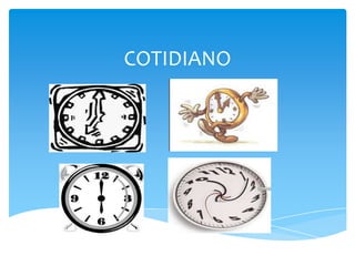 COTIDIANO
 