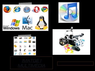 IMATGE I
MULTIMÈDIA
Pau Sanromà i Anna Ji Llorente
 
