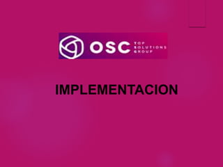 IMPLEMENTACION
 