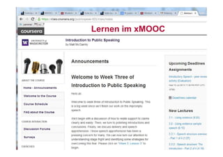 9Lern(plattf)formen der Zukunft - 2013
Lernen im xMOOC
 