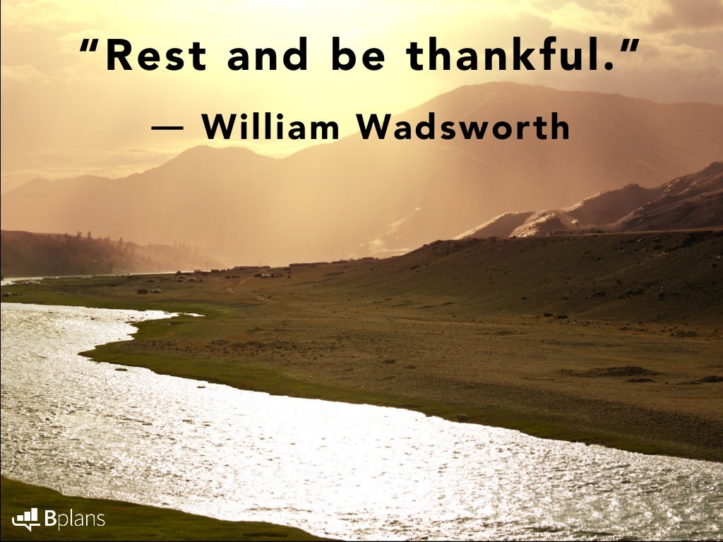“Rest and be thankful.”