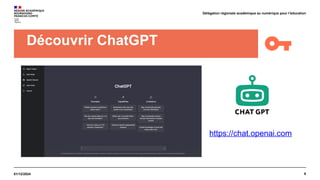 8
01/12/2024
Délégation régionale académique au numérique pour l’éducation
https://chat.openai.com
Découvrir ChatGPT
 