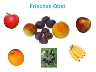 Frisches Obst 
