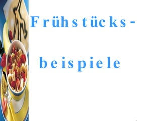 Frühstücks-beispiele   