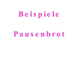 Beispiele Pausenbrot 