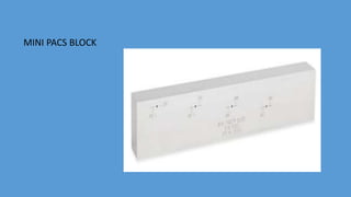 MINI PACS BLOCK
 