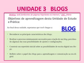 Weblog: web (ambientes de páginas hipertexto na internet / LOG : Diário
 