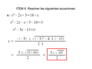 ITEM II. Resolver las siguientes ecuaciones: