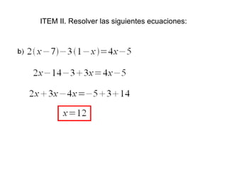 ITEM II. Resolver las siguientes ecuaciones:
