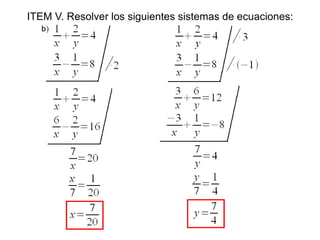 ITEM V. Resolver los siguientes sistemas de ecuaciones: