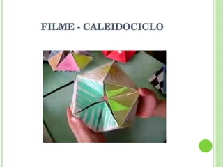 FILME - CALEIDOCICLO 