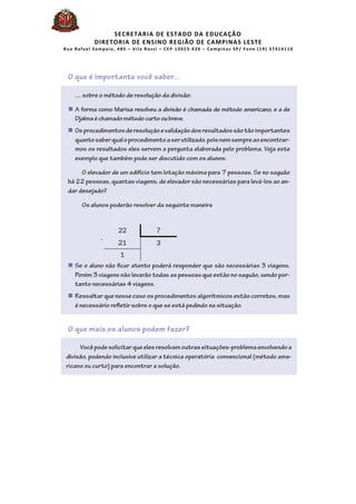 SECRETARIA DE ESTADO DA EDUCAÇÃO
DIRETORIA DE ENSINO REGIÃO DE CAMPINAS LESTE
Rua Rafael Sampaio, 485 – Vila Rossi – CEP 13023-420 – Campinas SP/ Fone (19) 37414110
 