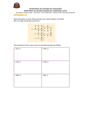 SECRETARIA DE ESTADO DA EDUCAÇÃO
DIRETORIA DE ENSINO REGIÃO DE CAMPINAS LESTE
Rua Rafael Sampaio, 485 – Vila Rossi – CEP 13023-420 – Campinas SP/ Fone (19) 37414110
 