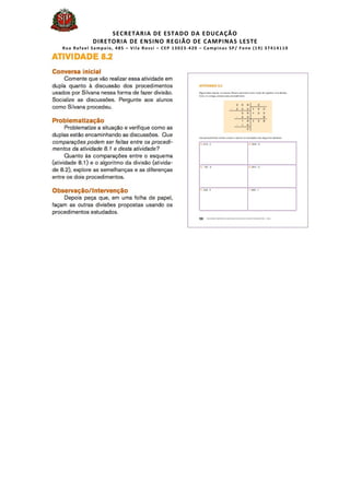 SECRETARIA DE ESTADO DA EDUCAÇÃO
DIRETORIA DE ENSINO REGIÃO DE CAMPINAS LESTE
Rua Rafael Sampaio, 485 – Vila Rossi – CEP 13023-420 – Campinas SP/ Fone (19) 37414110
 