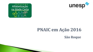 PNAIC em Ação 2016
São Roque
 