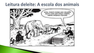 Leitura deleite: A escola dos animais
 