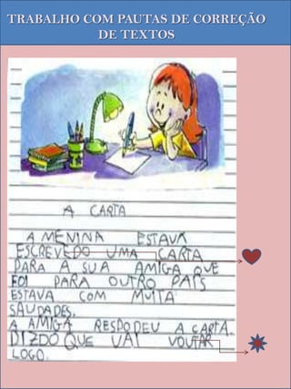 TRABALHO COM PAUTAS DE CORREÇÃO
           DE TEXTOS
 