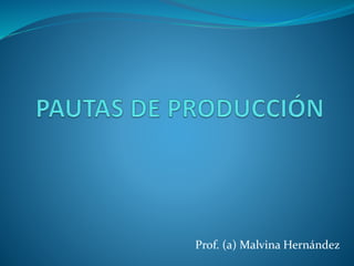 Prof. (a) Malvina Hernández
 