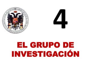 EL GRUPO DE
INVESTIGACIÓN
 